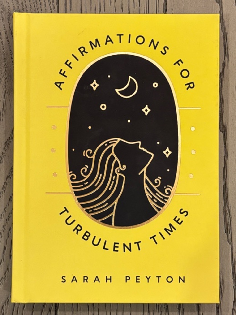 Affirmations for Turbulent Times by Sarah Peyton - Yellow  Hard Cover